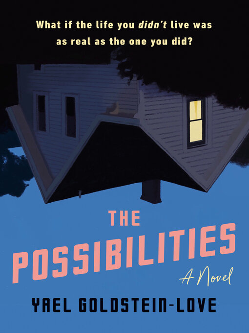 Title details for The Possibilities by Yael Goldstein-Love - Wait list